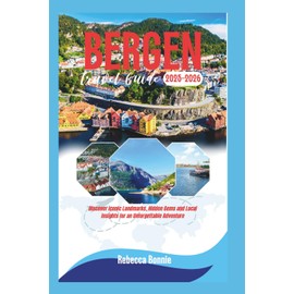 Bergen Travel Guide 2025-2026: Discover Iconic Landmarks, Hidden Gems and Local Insights for an Unforgettable Adventure
