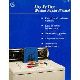 Step-by-Step Repair Manual Plus Preventive Maintenance For General Electric/Hotpoint Dishwashers