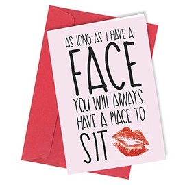 #60 VALENTINES or BIRTHDAY As long as i have a face CARD Rude Humorous Funny Greetings Greeting Card A4 folded to A5 (210 x 148mm when folded) By: Close to the Bone
