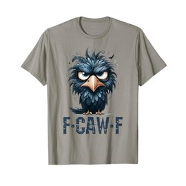 F-Caw-F Black Crow Black Bird Funny Crow F-Caw-F T-Shirt