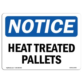 OSHA Notice Sign - Heat Treated Pallets | Vinyl Label Decal | Protect Your Business, Construction Site, Warehouse & Shop Area | Made in The USA