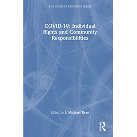 COVID-19: Individual Rights and Community Responsibilities