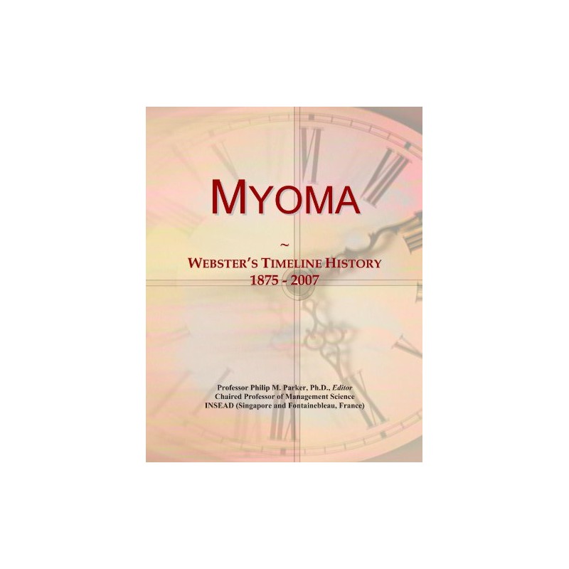 Myoma: Webster's Timeline History, 1875 - 2007