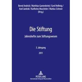 Die Stiftung: Jahreshefte zum Stiftungswesen- 5. Jahrgang 2011