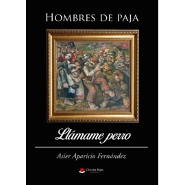 Hombres de paja/Llámame perro