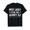 Most Likely To Be The Grumpy Elf Xmas Funny Family