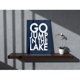 BXFAHZJ Go Jump In The Lake Wall Art Canvas Farmhouse Lake Theme 11x14 Inch Prints Decor For Lake House Home Bedroom Gifts For Lake Lover, Lake Housewarming, Lake House Porch Sign Decor