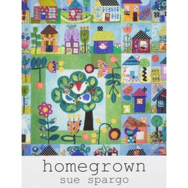 Sue Spargo Folk-Art Quilts Homegrown Pattern Book