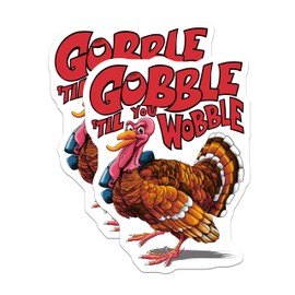 (2 Pack) Gobble Til You Wobble Magnets - Thanksgiving Turkey Fridge Magnet - Funny Kitchen - 5" On Longest Side - for Cars, Fridges, Toolboxes - Made in USA - MAG4526