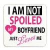 60 Second Makeover Limited I'm Not Spoiled My Boyfriend Just