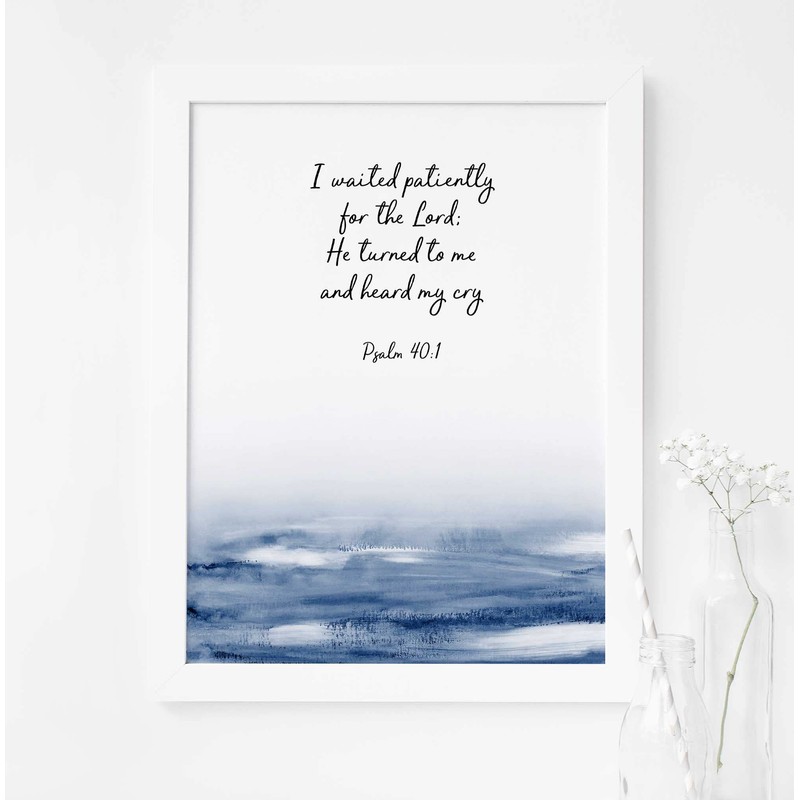 Psalm 40 1 Bible Verse Print, I Waited Patiently for