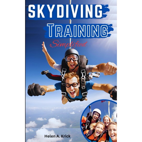 Skydiving Training Simplified: Comprehensive Guide On Landing Techniques, Safety Procedures