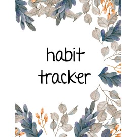 habit tracker: Habit tracker calendar 2021, Goals Tracker and Bullet Dot Grid Journal Notebook pages, floral cover.