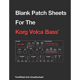 Blank Patch Sheets For the Korg Volca Bass: Unofficial And Unauthorised
