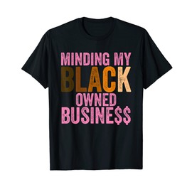 Black Owned Business Black Pride Melanin African American T-Shirt