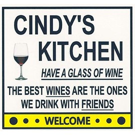 Cindy's Have a Glass of Wine Kitchen Magnet. Customize for any name. 2 sizes. "The Best Wines are the Ones we Drink With Friends". Flexible. Available for quick ship.