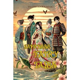 Japanese Fairy Tales: A Beautifully Illustrated Collection of 22 Classic Japanese Folk Tales
