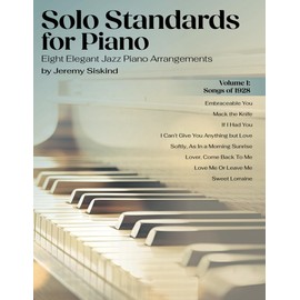 Solo Standards for Piano: Eight Elegant Jazz Piano Arrangements
