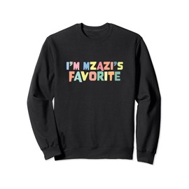 I'm Mzazi's Favorite Favoritism Mom Special Treatment Mommy Sweatshirt