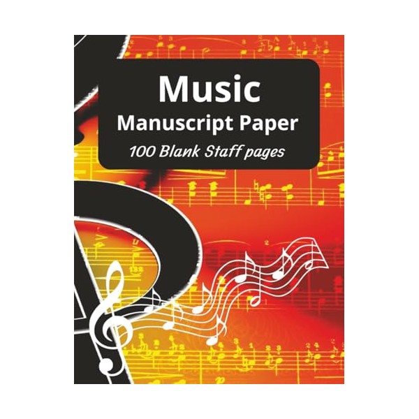 Music Manuscript Paper 100 Blank Staff Pages: Blank Sheet Music