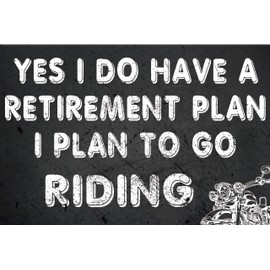 Jenifu Funny Motorcycle Sign Yes I Do Have A Retirement Plan I Plan To Go Riding Retro Vintage Metal Tin Sign For Man Cave Garage Bar Pub Cafe Wall Art Decor 8x12 Inch