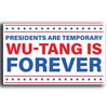 Presidents are Temporary Wu-Tang is Forever Sticker Decal – Vinyl