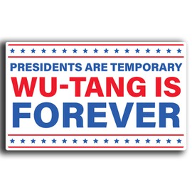 Presidents are Temporary Wu-Tang is Forever Sticker Decal – Vinyl 5" x 3" – Funny Rap Music Quote Sticker for Laptops, Water Bottles, Cars, Bumpers, and More