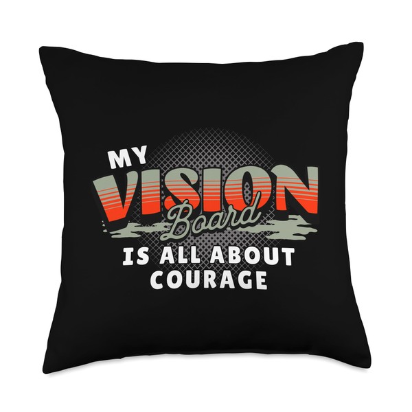 My Vision Board Is All About Courage Motivational Throw Pillow