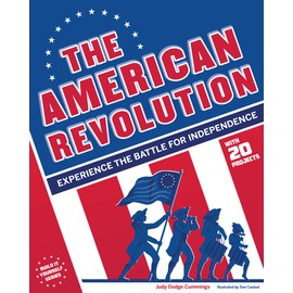 The American Revolution: Experience the Battle for Independence