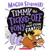 The Great Escape Fartist (Timmy the Ticked-Off Pony #3)