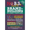 No B.S. Guide to Brand-Building by Direct Response: The Ultimate