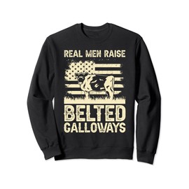 Real Men Raise Cow - Cattle Farmer Breeder Belted Galloway Sweatshirt