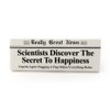Really Great News The Secret To Happiness Plaque