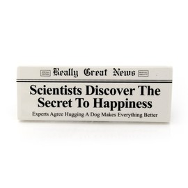 Really Great News The Secret To Happiness Plaque