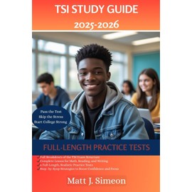 TSI STUDY GUIDE 2025-2026: Sharpen Test Skills with Full-Length Practice, Master Winning Strategies, and Build the Confidence to Excel on Texas College Placement Exams