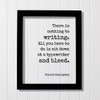 Ernest Hemingway Frame - There Is Nothing to Writing