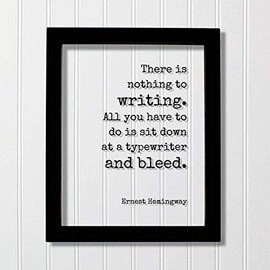 Ernest Hemingway Frame - There Is Nothing to Writing