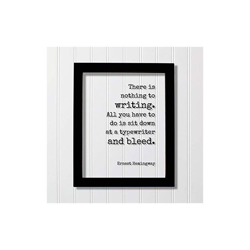 Ernest Hemingway Frame - There Is Nothing to Writing