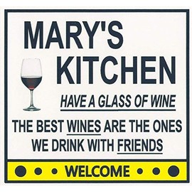Mary's Have a Glass of Wine Kitchen Magnet. Customize for any name. 2 sizes. "The Best Wines are the Ones we Drink With Friends". Flexible. Available for quick ship.