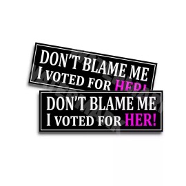 Anti Trump Stickers Don't Blame Me I Voted for Her Harris Post Election Bumper Stickers 9" 2pack BLK