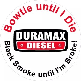 Bowtie Til I Die Black Smoke Til I'm Broke Duramax Diesel Truck sticker decal