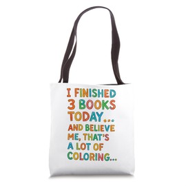 I Finished 3 Books Today Funny Coloring Meme Design Tote Bag