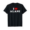 I Love Alani, Ich Liebe Alani T-Shirt