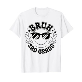 Bruh Third Grade Sunglasses Back To School Happy First Day T-Shirt
