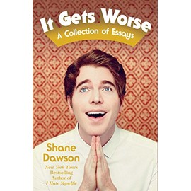 It Gets Worse: A Collection of Essays