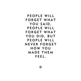 Inspiring quote "People will never forget how you made them feel" unframed poster or print