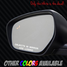 Objects in Mirror are Losing - Car Truck Side Mirrors Decal Sticker Funny