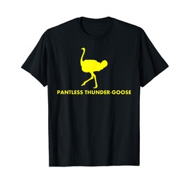 Pantless Thunder Goose T-Shirt - Popular Random T-Shirt T-Shirt