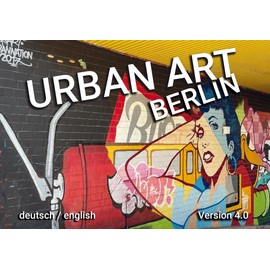 Urban Art Berlin: Version 4.0