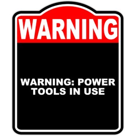 Warning Power Tools in Use Warning Red Black Aluminum Composite Sign 15 x 18 inches